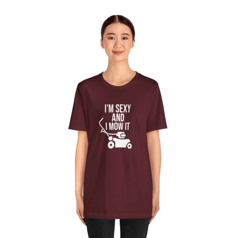 I'm Sexy and I Mow It Soft T-Shirt