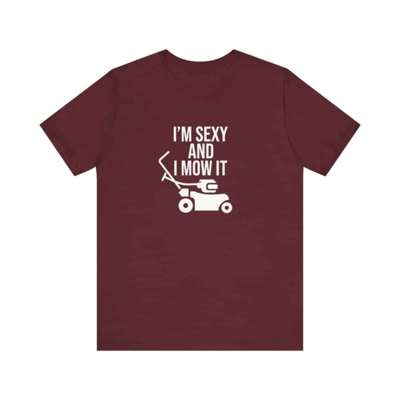 I'm Sexy and I Mow It Soft T-Shirt