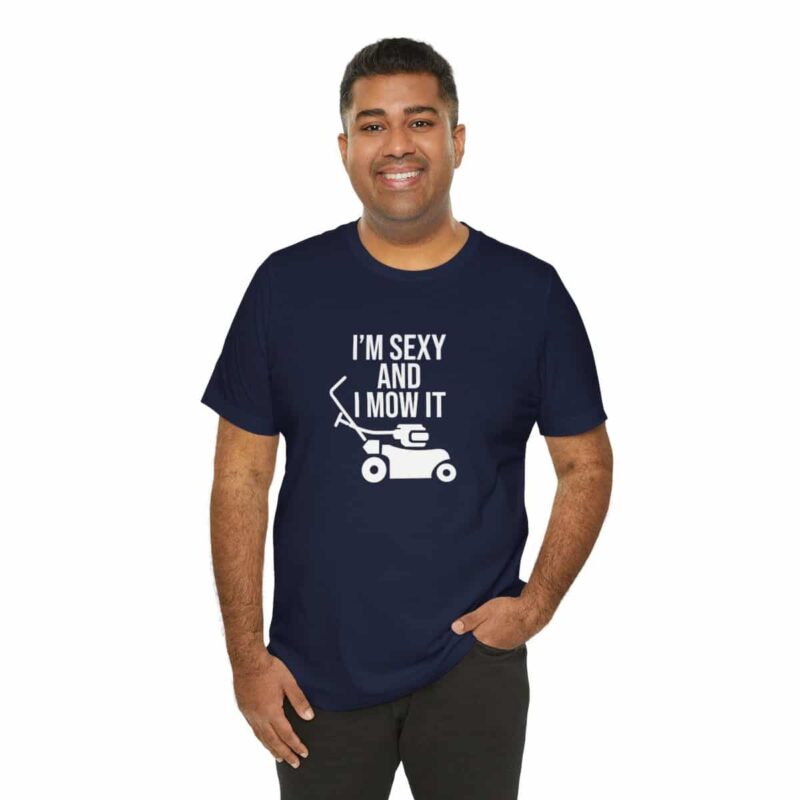 I'm Sexy and I Mow It Soft T-Shirt