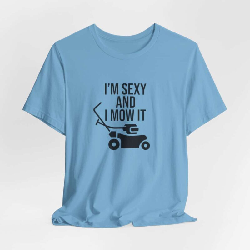 I'm Sexy and I Mow It Soft T-Shirt