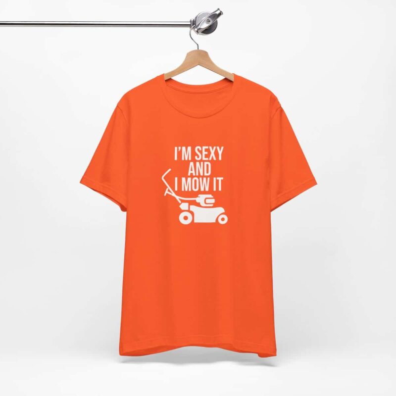 I'm Sexy and I Mow It Soft T-Shirt