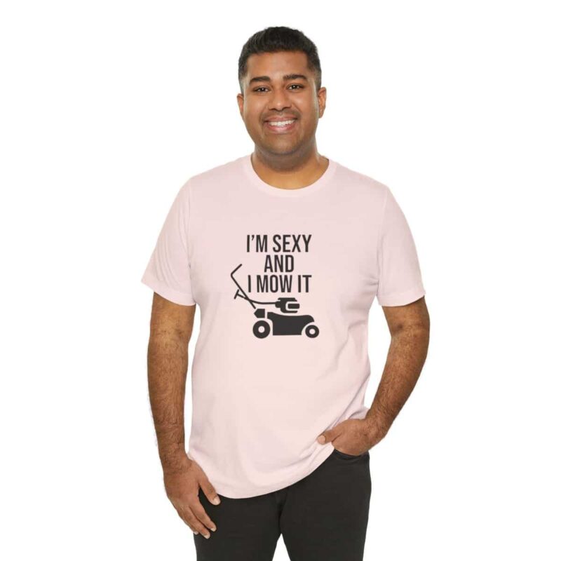 I'm Sexy and I Mow It Soft T-Shirt