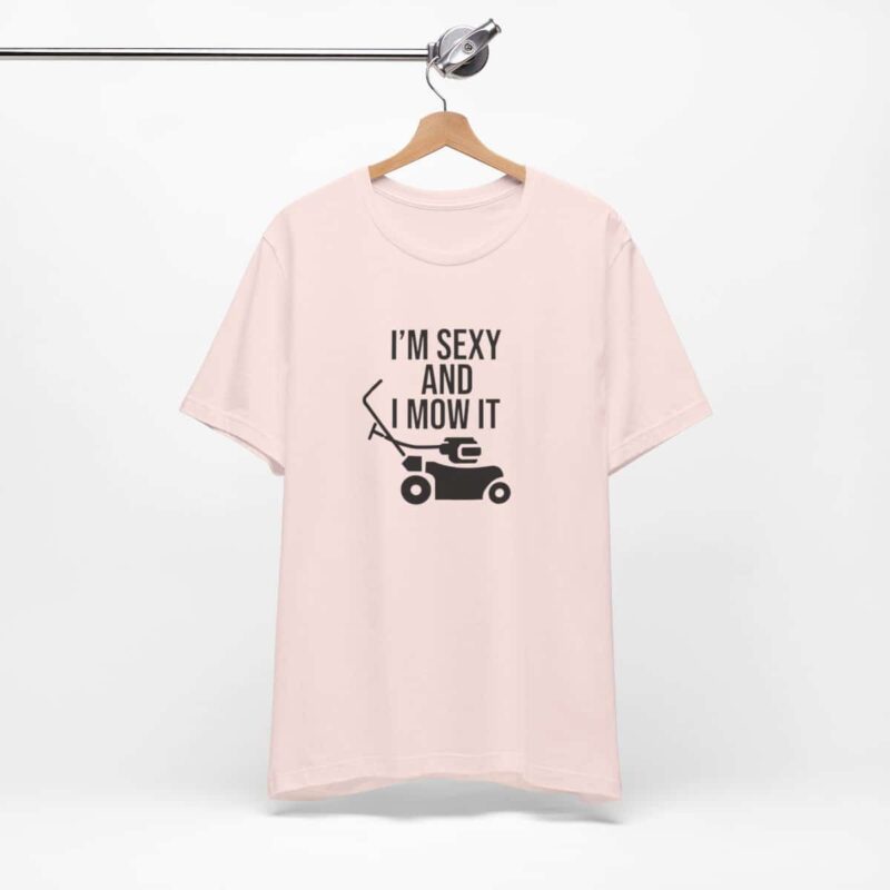 I'm Sexy and I Mow It Soft T-Shirt