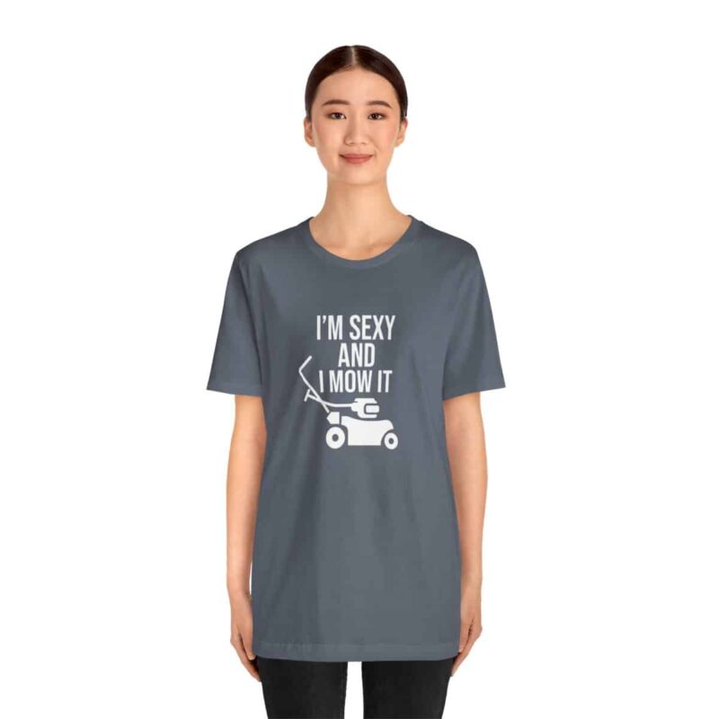 I'm Sexy and I Mow It Soft T-Shirt