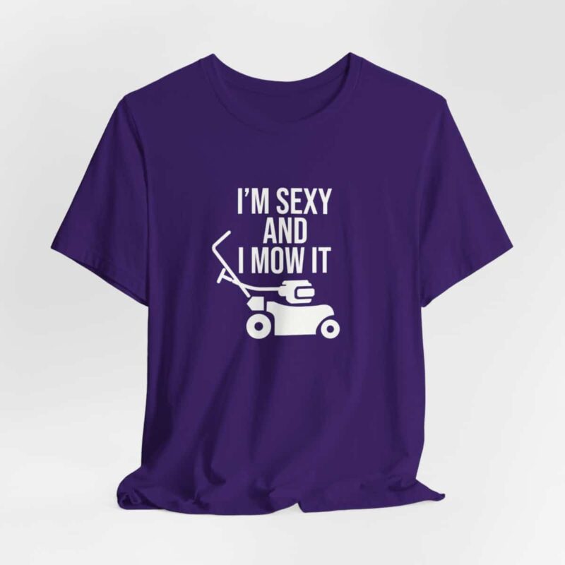 I'm Sexy and I Mow It Soft T-Shirt