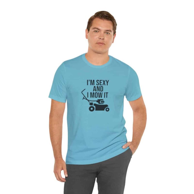 I'm Sexy and I Mow It Soft T-Shirt