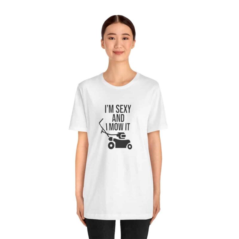 I'm Sexy and I Mow It Soft T-Shirt