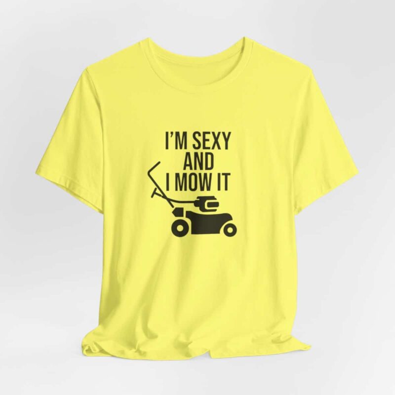 I'm Sexy and I Mow It Soft T-Shirt