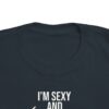 I'm Sexy and I Mow It Toddler's Fine Jersey Tee