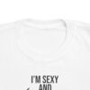 I'm Sexy and I Mow It Toddler's Fine Jersey Tee