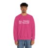 All Trash No Trailer Sweatshirt