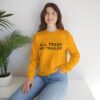 All Trash No Trailer Sweatshirt