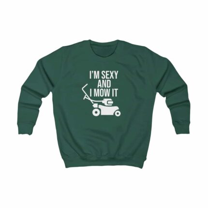 I'm Sexy and I Mow It Kids Sweatshirt