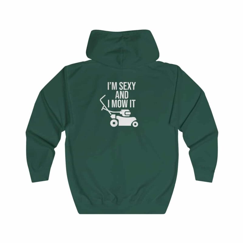 I'm Sexy and I Mow It Zip Hoodie