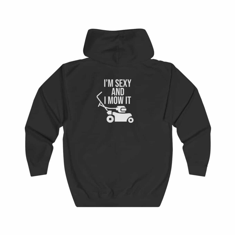 I'm Sexy and I Mow It Zip Hoodie