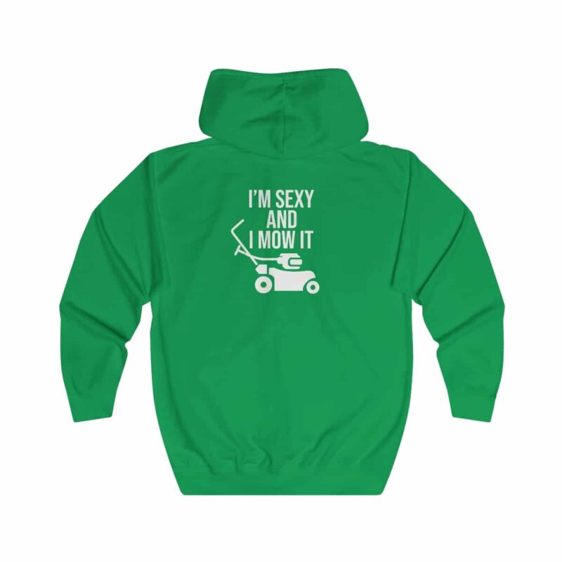 I'm Sexy and I Mow It Zip Hoodie