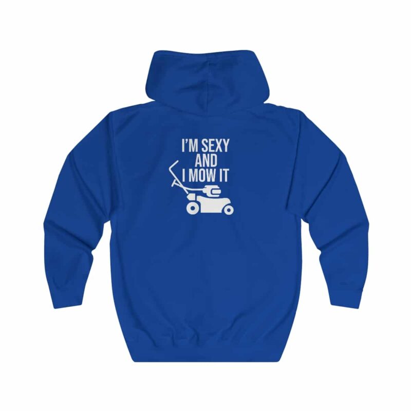 I'm Sexy and I Mow It Zip Hoodie