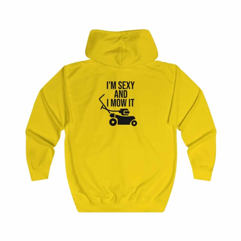 I'm Sexy and I Mow It Zip Hoodie