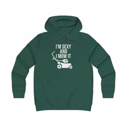 I'm Sexy and I Mow It Girlie College Hoodie