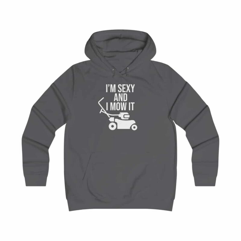 I'm Sexy and I Mow It Girlie College Hoodie