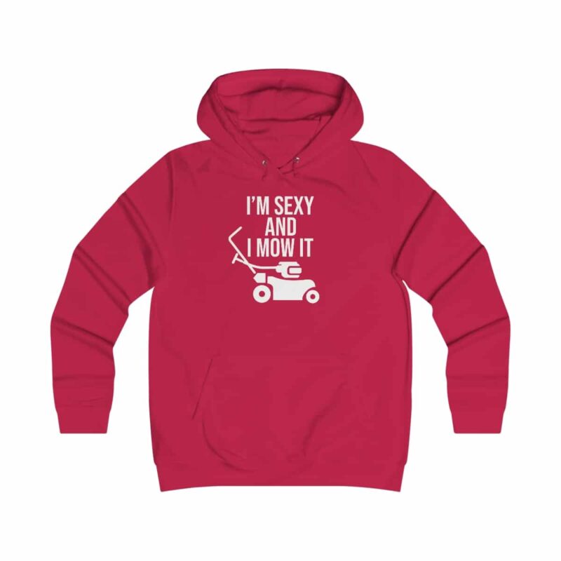 I'm Sexy and I Mow It Girlie College Hoodie