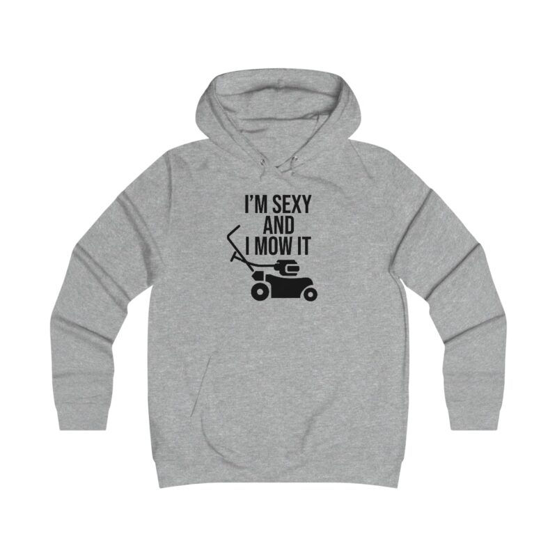 I'm Sexy and I Mow It Girlie College Hoodie