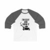 I'm Sexy and I Mow It 34 Sleeve Baseball Tee