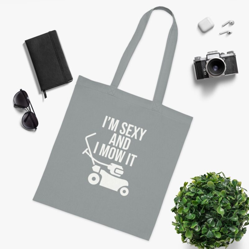 I'm Sexy and I Mow It Tote Bag