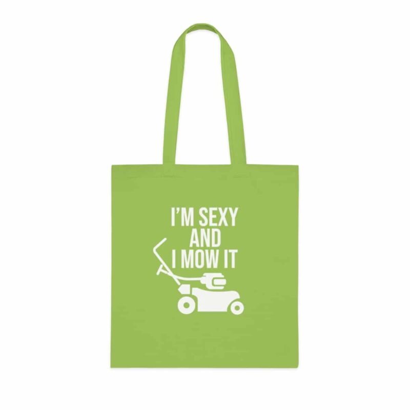 I'm Sexy and I Mow It Tote Bag