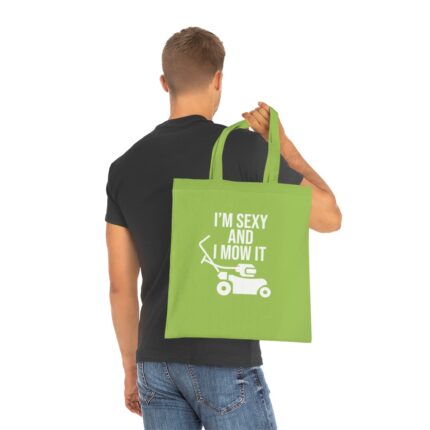 I'm Sexy and I Mow It Tote Bag