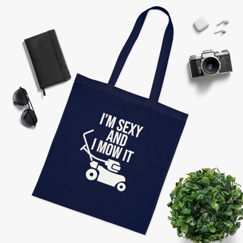 I'm Sexy and I Mow It Tote Bag