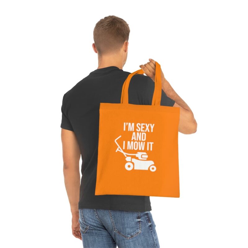 I'm Sexy and I Mow It Tote Bag