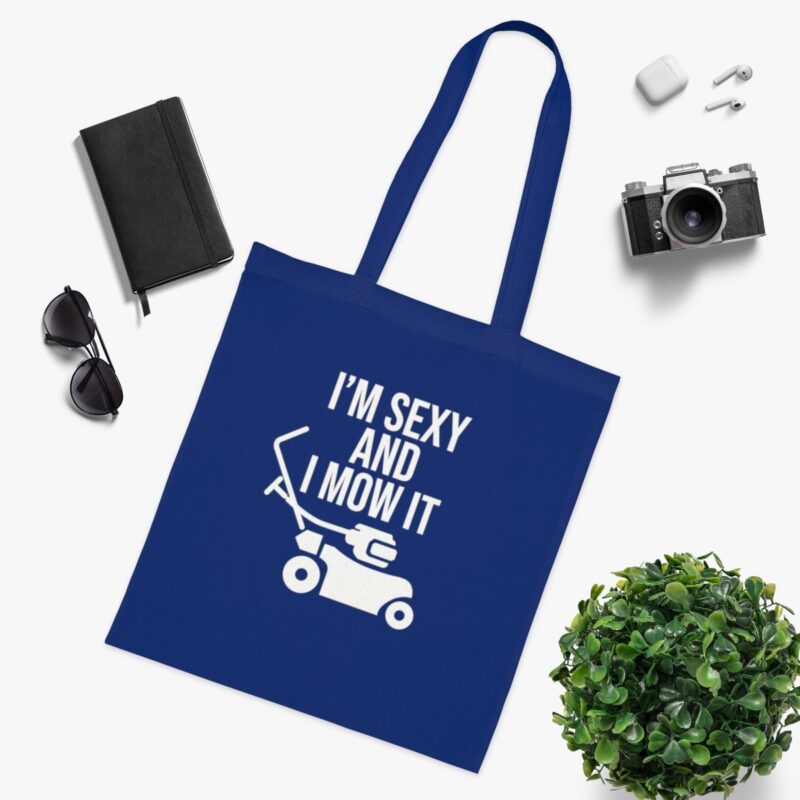 I'm Sexy and I Mow It Tote Bag