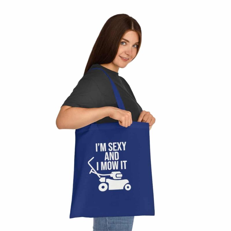 I'm Sexy and I Mow It Tote Bag