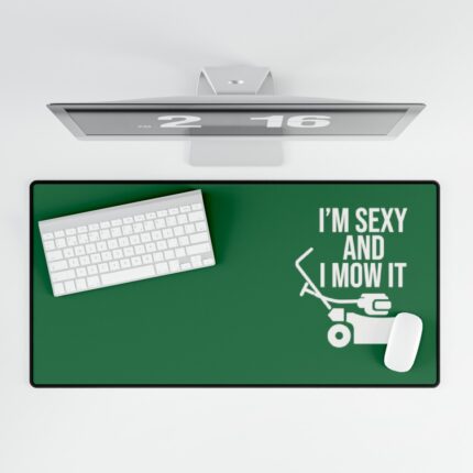 I'm Sexy and I Mow It Mouse Pad Desk Mat