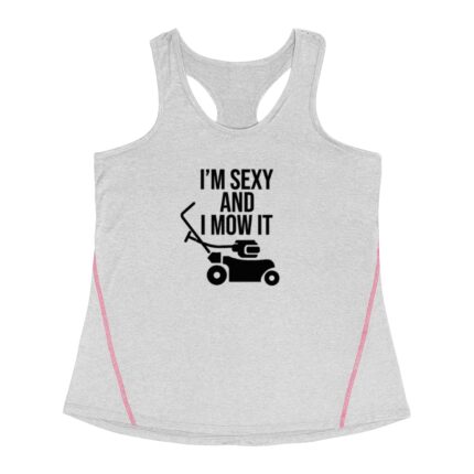 I'm Sexy and I Mow It Women's Racerback Sports Top