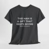 Griselda Blanco Quote T-Shirt - This Man is a Gift that Keeps Giving