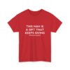 Griselda Blanco Quote T-Shirt - This Man is a Gift that Keeps Giving